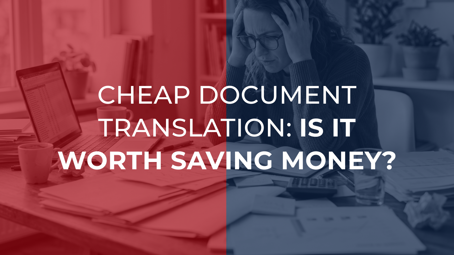 Cheap Document Translation: Is It Worth Saving Money?