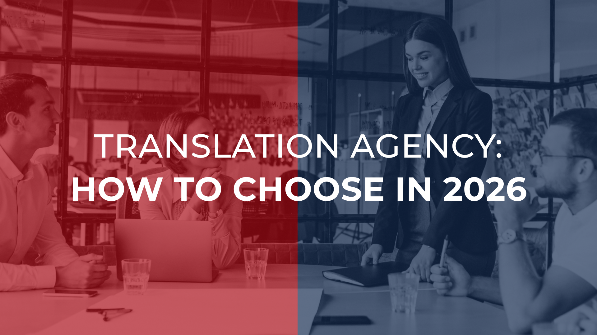 Translation Agency: How to Choose in 2026