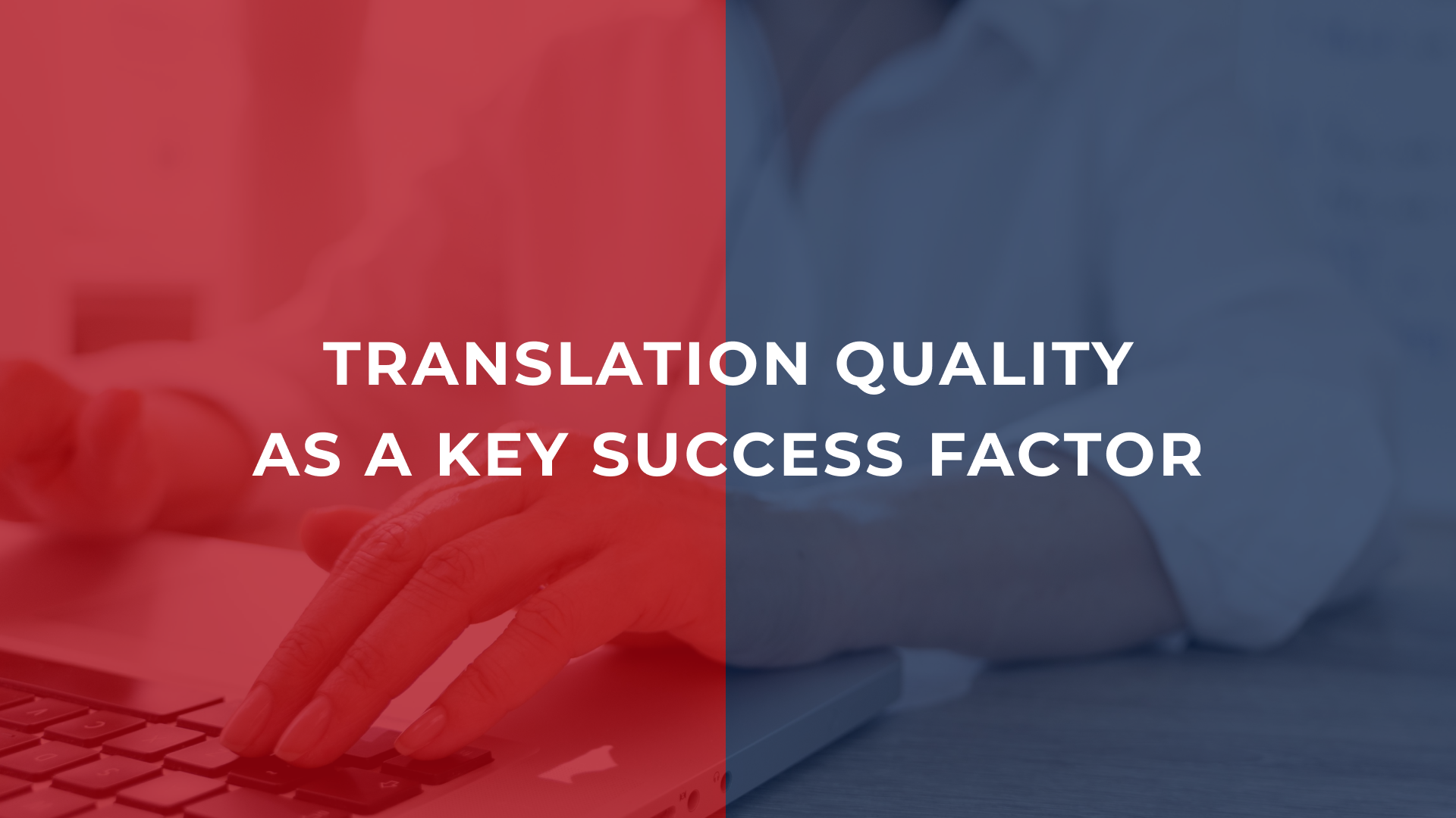 Translation quality as a key success factor