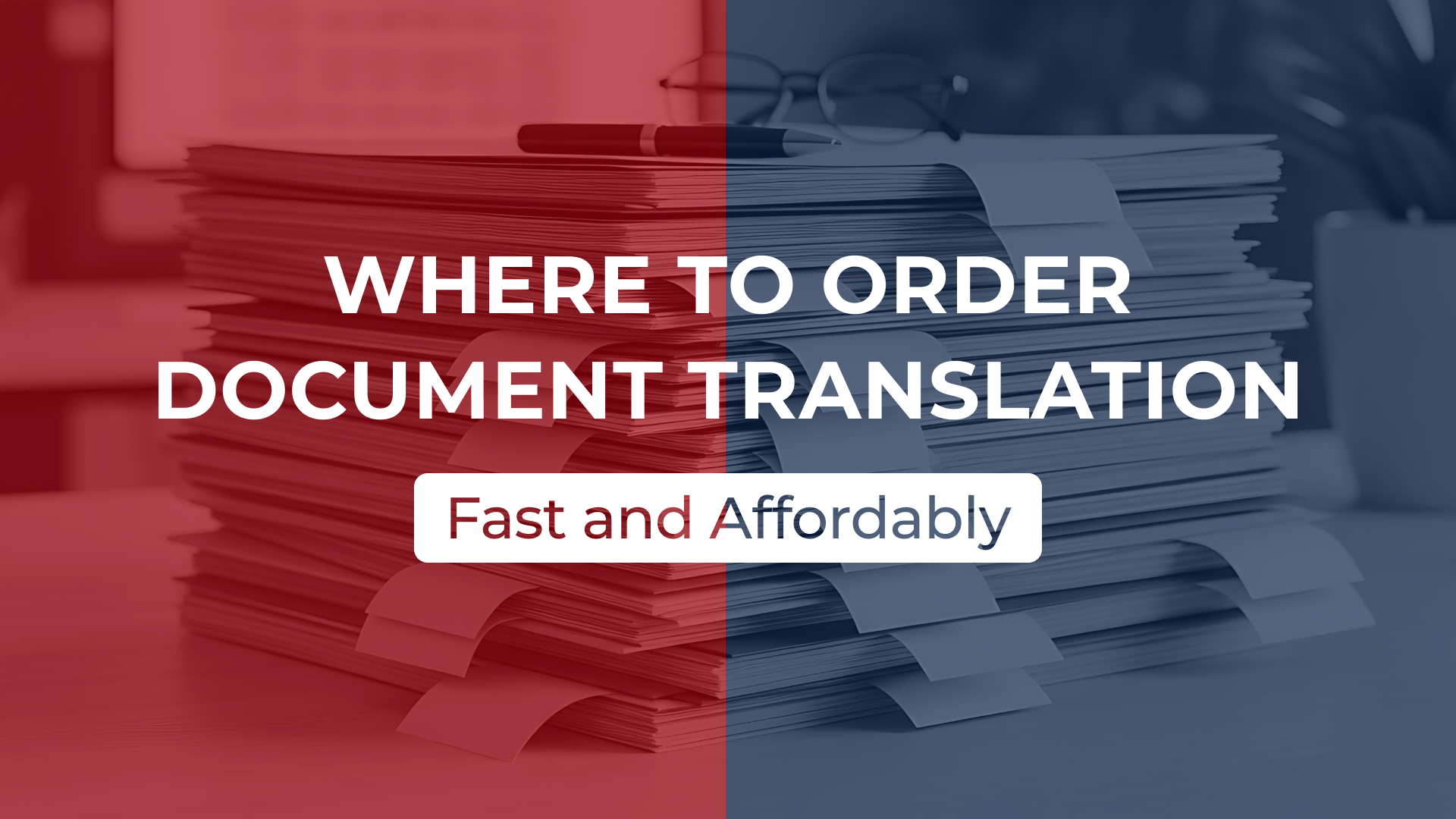 Where to Order Document Translation Fast and Affordably