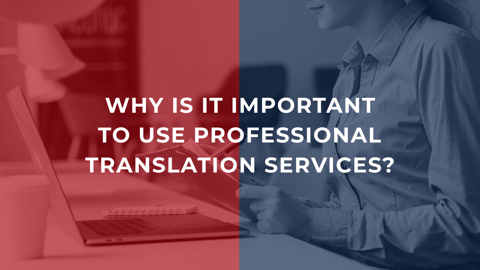 Why it is important to use professional translation services